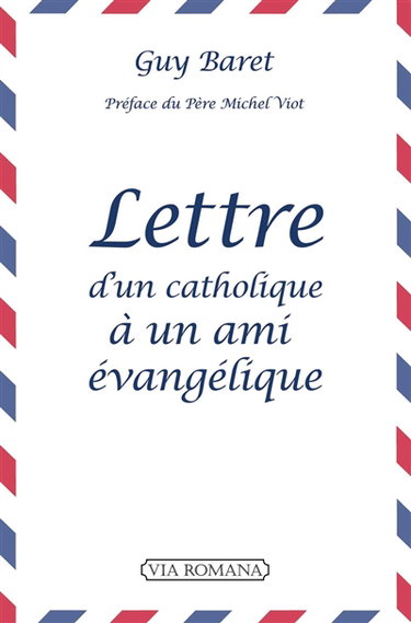 Couverture de Lettre d'un catholique à un ami évangélique