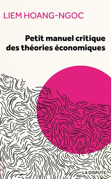Couverture de Petit manuel critique des théories économiques