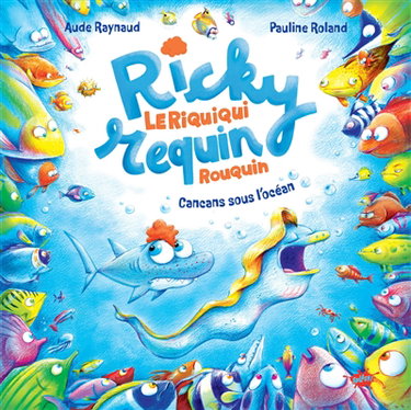 Couverture de Ricky, le riquiqui requin rouquin. Vol. 2. Cancans sous l'océan