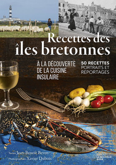 Couverture de Recettes des îles bretonnes : à la découverte de la cuisine insulaire : 50 recettes, portraits et reportages