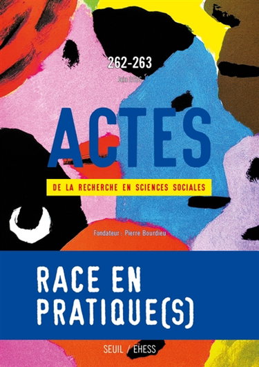 Couverture de Actes de la recherche en sciences sociales, n° 262-263. Race en pratique(s)