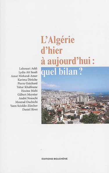 Couverture de L'Algérie d'hier à aujourd'hui : quel bilan ? : actes du colloque à Lyon, le 5 avril 2013
