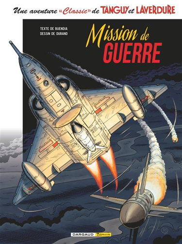Couverture de Une aventure classic de Tanguy et Laverdure. Vol. 8. Mission de guerre