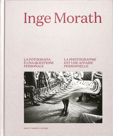 Couverture de Inge Morath : la fotografia e una questione personale. Inge Morath : la photographie est une affaire personnelle