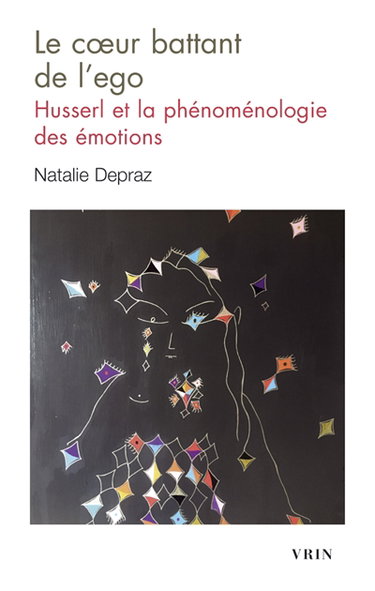 Couverture de Le coeur battant de l'ego : Husserl et la phénoménologie des émotions