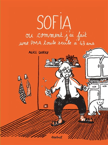 Couverture de Sofia ou Comment j'ai fait une PMA toute seule à 43 ans