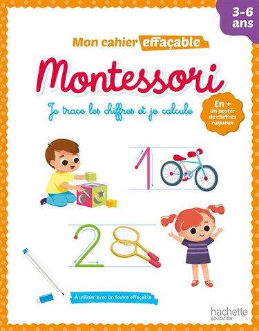 Couverture de Mon cahier effaçable Montessori : je trace les chiffres et je calcule : 3-6 ans