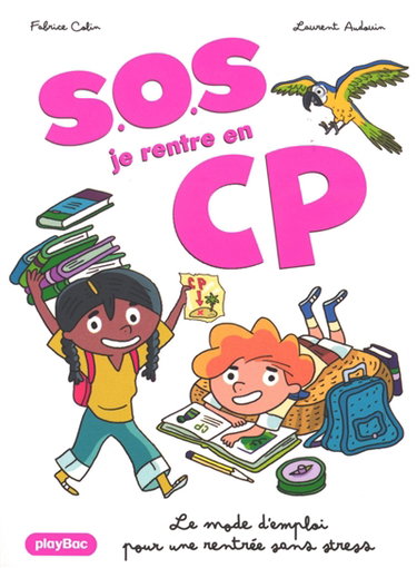 Couverture de SOS, je rentre en CP : le mode d'emploi pour une rentrée sans stress