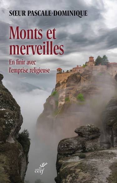 Couverture de Monts et merveilles : en finir avec l'emprise religieuse
