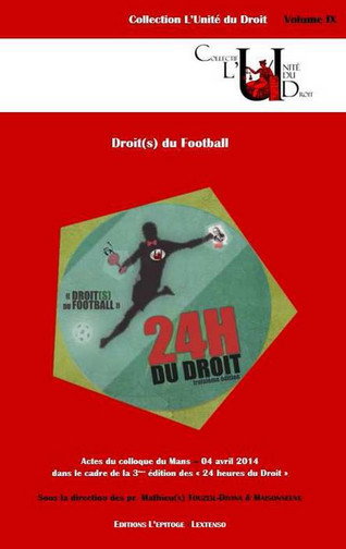 Couverture de Droit(s) du football : actes du colloque du Mans, 4 avril 2014