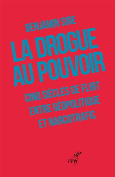Couverture de La drogue au pouvoir : cinq siècles de relations incestueuses entre drogue et géopolitique