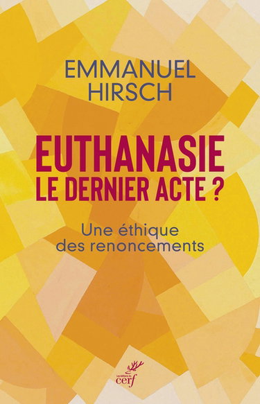Couverture de Euthanasie, le dernier acte ? : une éthique des renoncements