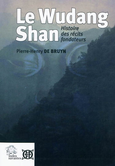 Couverture de Le Wudang Shan : histoire des récits fondateurs
