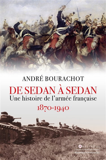 Couverture de De Sedan à Sedan : une histoire de l'armée française : 1870-1940