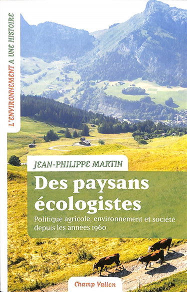 Couverture de Des paysans écologistes : politique agricole, environnement et société depuis les années 1960