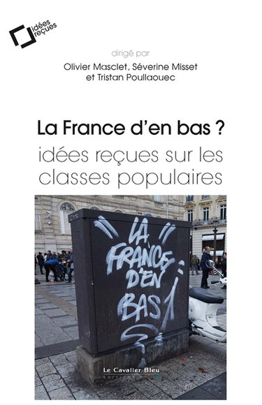 Couverture de La France d'en bas ? : idées reçues sur les classes populaires