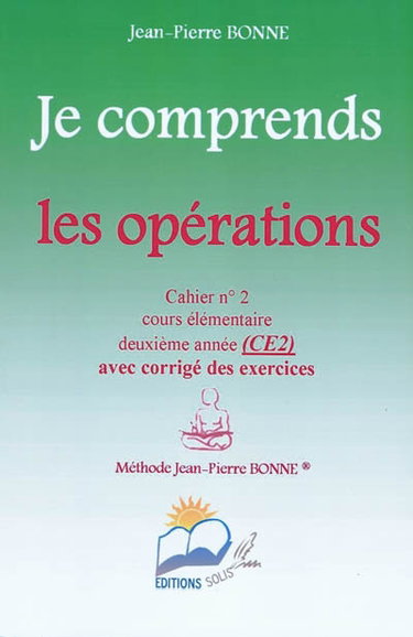 Couverture de Je comprends les opérations : cahier n°2, cours élémentaire, deuxième année (CE2) : avec corrigé des exercices