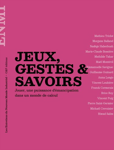 Couverture de Jeux, gestes & savoirs : jouer, une puissance d'émancipation dans un monde de calcul