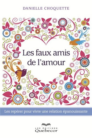 Couverture de Les faux amis de l'amour : les repérer pour vivre une relation épanouissante