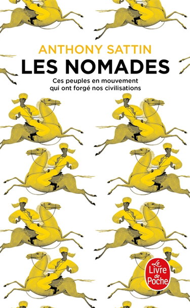Couverture de Les nomades : ces peuples en mouvement qui ont forgé nos civilisations