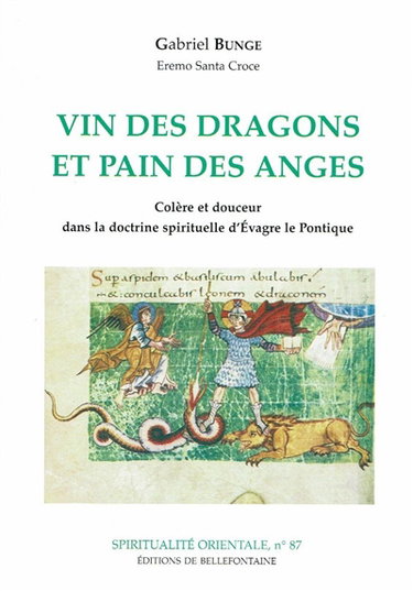 Couverture de Vin des dragons et pain des anges : colère et douceur dans la doctrine spirituelle d'Evagre le Pontique