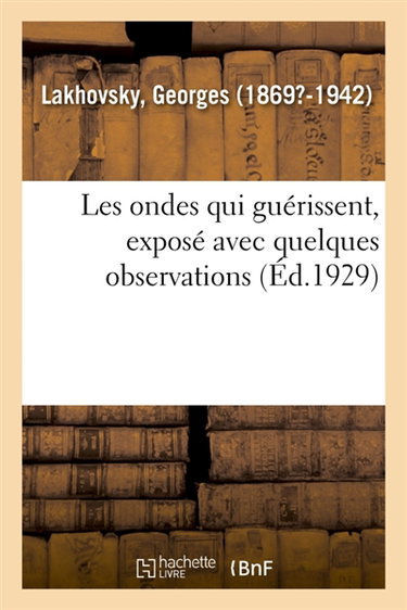 Couverture de Les ondes qui guérissent, exposé avec quelques observations faites sur des savants