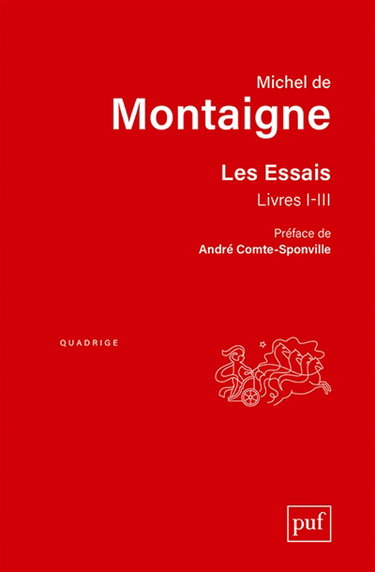 Couverture de Les essais : livres I-III : édition conforme au texte de l'exemplaire de Bordeaux