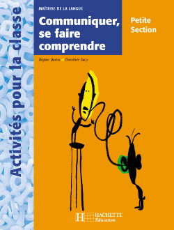 Couverture de Communiquer, se faire comprendre, en petite section