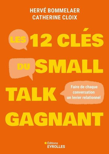 Couverture de Les 12 clés du small talk gagnant : faire de chaque conversation un levier relationnel
