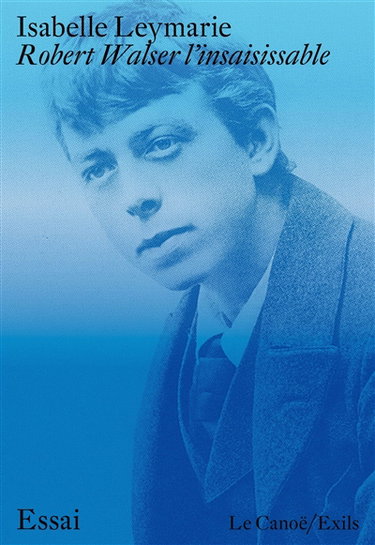 Couverture de Robert Walser l'insaisissable
