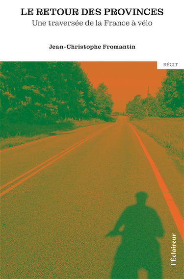 Couverture de Le retour des provinces : une traversée de la France à vélo
