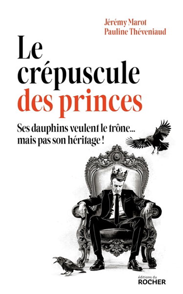 Couverture de Le crépuscule des princes : ses dauphins veulent le trône... mais pas son héritage !