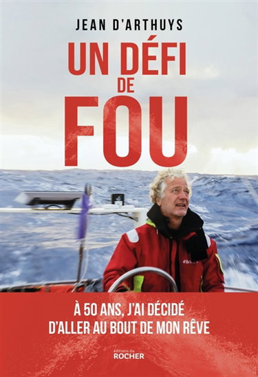 Couverture de Un défi de fou : à plus de 50 ans, j'ai décidé d'aller au bout de mon rêve !
