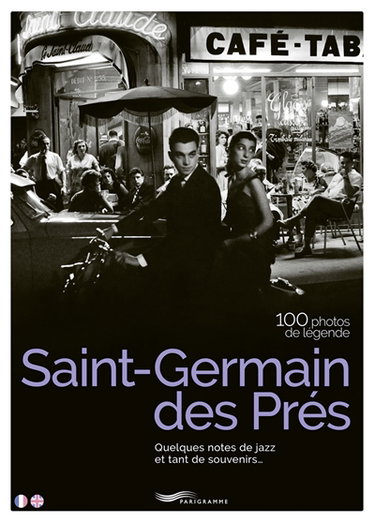 Couverture de Saint-Germain-des-Prés : 100 photos de légende : quelques notes de jazz et tant de souvenirs...
