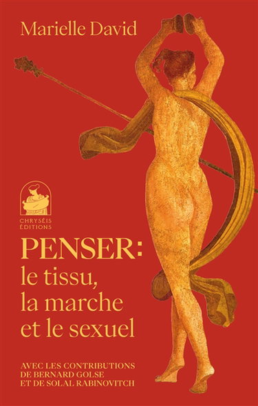 Couverture de Penser : le tissu, la marche et le sexuel