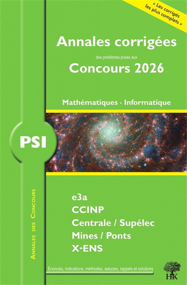 Couverture de Annales corrigées des problèmes posés aux concours 2026, mathématiques, informatique PSI : e3a, CCINP, Centrale-Supélec, Mines-Ponts, X-ENS