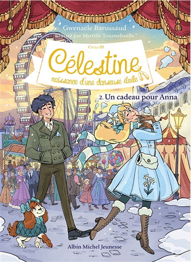 Couverture de Célestine : cycle 3, naissance d'une danseuse étoile. Vol. 2. Un cadeau pour Anna