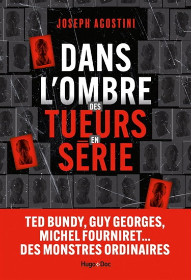 Couverture de Dans l'ombre des tueurs en série : Ted Bundy, Guy Georges, Michel Fourniret... des monstres ordinaires