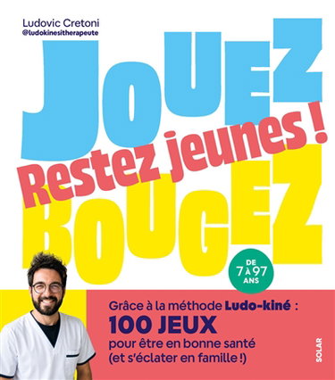 Couverture de Jouez, bougez, rajeunissez : la méthode du kiné qui rassemble toute la famille
