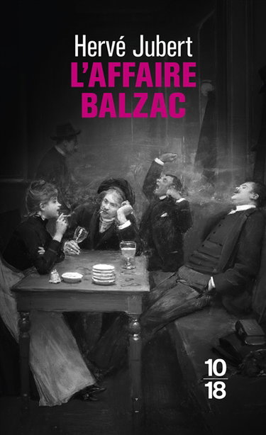 Couverture de L'affaire Balzac ou Comment l'auteur (moi-même) et Honoré de Balzac résolurent le crime de la Callaure de la Calquière