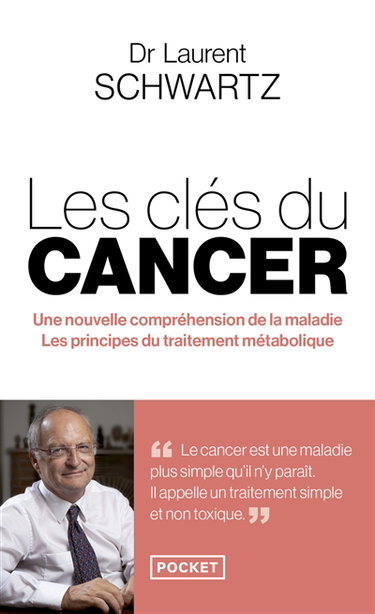 Couverture de Les clés du cancer : une nouvelle compréhension de la maladie, les principes du traitement métabolique