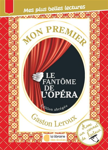 Couverture de Mon premier Gaston Leroux : Le fantôme de l'Opéra : édition abrégée
