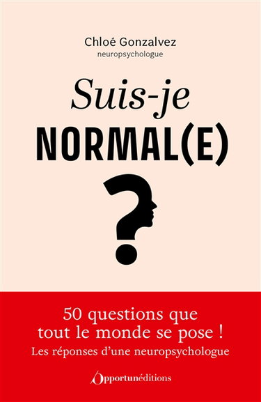 Couverture de Suis-je normal(e) ? : une neuropsychologue répond aux 50 questions que tout le monde se pose !