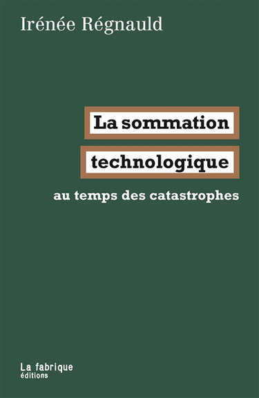 Couverture de La sommation technologique : au temps des catastrophes
