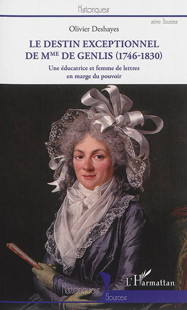 Couverture de Le destin exceptionnel de Mme de Genlis (1746-1830) : une éducatrice et femme de lettres en marge du pouvoir