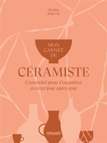 Couverture de Mon carnet de céramiste : l'essentiel pour s'organiser et créer jour après jour
