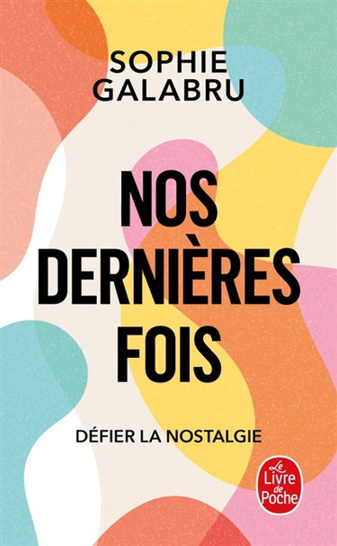 Couverture de Nos dernières fois : défier la nostalgie