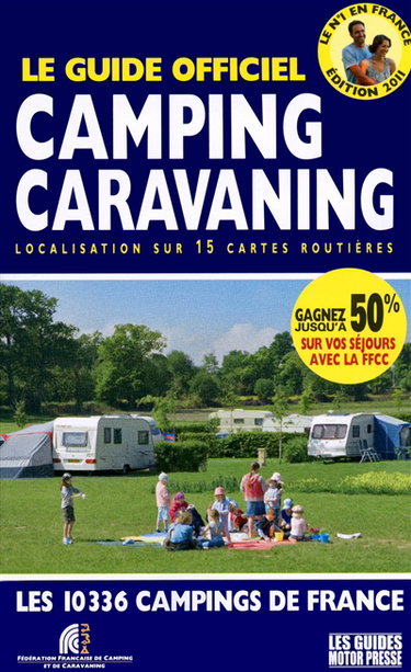Couverture de Le guide officiel camping-caravaning : localisation sur 15 cartes routières : les 10.336 campings de France