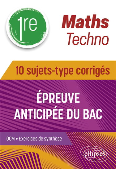 Couverture de Maths 1re techno : épreuve anticipée du bac : 10 sujets-type corrigés