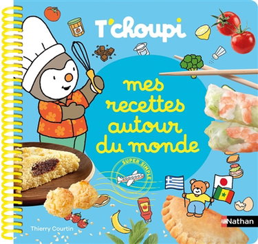 Couverture de T'choupi : mes recettes autour du monde